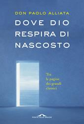 Dove Dio respira di nascosto. Tra le pagine dei grandi classici