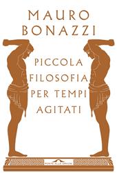 Piccola filosofia per tempi agitati