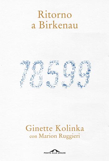 Ritorno a Birkenau - Ginette Kolinka, Marion Ruggieri - Libro Ponte alle Grazie 2020, Memorie | Libraccio.it