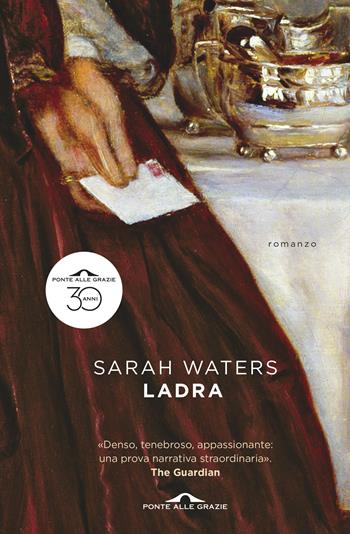 Ladra - Sarah Waters - Libro Ponte alle Grazie 2019, Scrittori | Libraccio.it