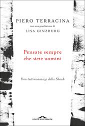 Pensate sempre che siete uomini. Una testimonianza della Shoah