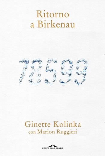 Ritorno a Birkenau - Ginette Kolinka, Marion Ruggieri - Libro Ponte alle Grazie 2021, Fuori collana | Libraccio.it