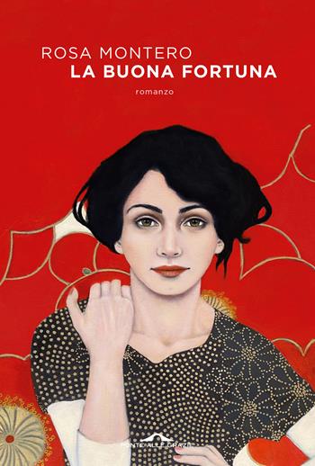 La buona fortuna - Rosa Montero - Libro Ponte alle Grazie 2022, Scrittori | Libraccio.it