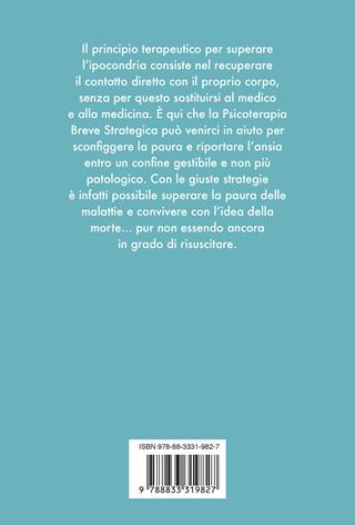 La paura delle malattie. Psicoterapia breve strategica dell'ipocondria - Alessandro Bartoletti, Giorgio Nardone - Libro Ponte alle Grazie 2023, Terapia in tempi brevi | Libraccio.it