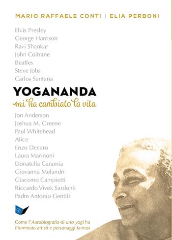 Yogananda mi ha cambiato la vita - Mario Raffaele Conti, Elia Perboni - Libro Ananda Edizioni 2018, Ricerca interiore | Libraccio.it