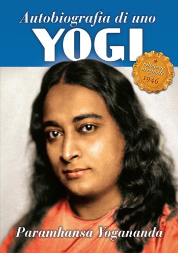 Autobiografia di uno yogi. Con audiolibro - Swami Yogananda Paramhansa - Libro Ananda Edizioni 2018, Ricerca interiore | Libraccio.it