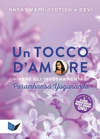 Un tocco d'amore. Vivere gli insegnamenti di Paramhansa Yogananda - Devi Novak, Jyotish Novak - Libro Ananda Edizioni 2019, Ricerca interiore | Libraccio.it