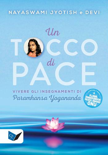 Un tocco di pace. Vivere gli insegnamenti di Paramhansa Yogananda - Jyotish Novak, Devi Novak - Libro Ananda Edizioni 2022, Ricerca interiore | Libraccio.it