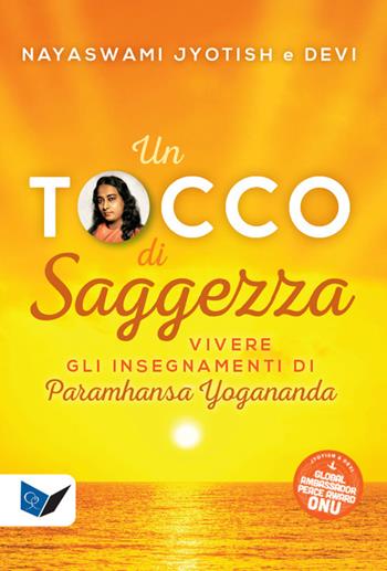 Un tocco di saggezza. Vivere gli insegnamenti di Paramhansa Yogananda - Jyotish Novak, Devi Novak - Libro Ananda Edizioni 2025, Ricerca interiore | Libraccio.it