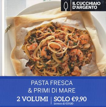 Il Cucchiaio d'Argento. Idee in cucina: Pasta fresca-Primi di mare  - Libro Editoriale Domus 2019 | Libraccio.it