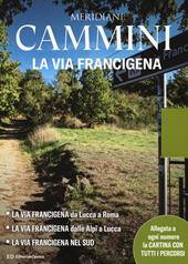 Cammini: La via Francigena. Con Carta geografica ripiegata