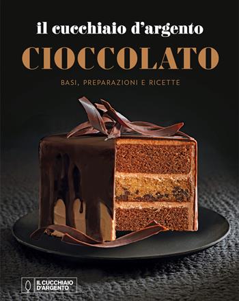 Il Cucchiaio d'Argento. Cioccolato. Basi, preparazioni e ricette  - Libro Editoriale Domus 2021 | Libraccio.it