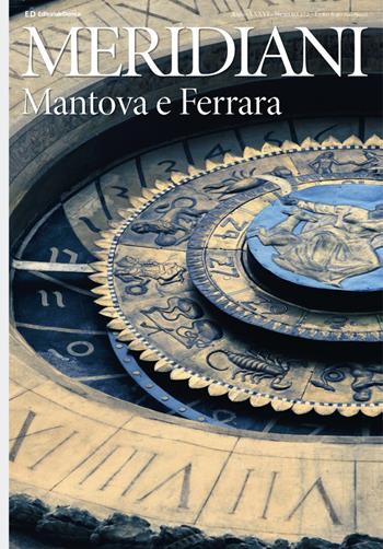 Mantova e Ferrara  - Libro Editoriale Domus 2023, Meridiani | Libraccio.it