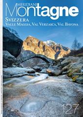 Svizzera: Valle Maggia, Val Verzasca e Val Bavona. Ediz. illustrata