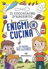 Enigmi in cucina. La squadra A.L.F. e l'indagine della marmellata