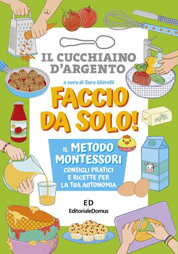 Faccio da solo! Il metodo Montessori  - Libro Editoriale Domus 2024 | Libraccio.it