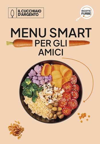 Menù smart per gli amici  - Libro Editoriale Domus 2025, Ricette furbe | Libraccio.it