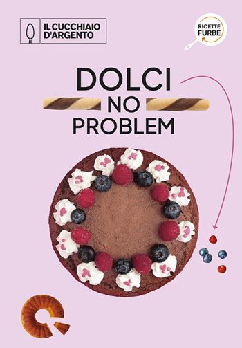 Dolci no problem  - Libro Editoriale Domus 2025, Ricette furbe | Libraccio.it
