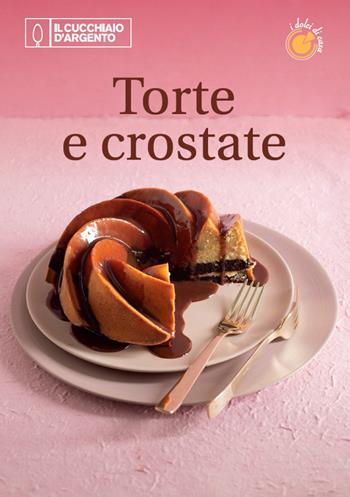 Il Cucchiaio d'Argento. Dolci di casa. Vol. 1: Torte, crostate  - Libro Editoriale Domus 2025 | Libraccio.it