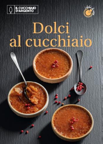 Il Cucchiaio d'Argento. Dolci di casa. Vol. 2: Dolci al cucchiaio  - Libro Editoriale Domus 2025 | Libraccio.it