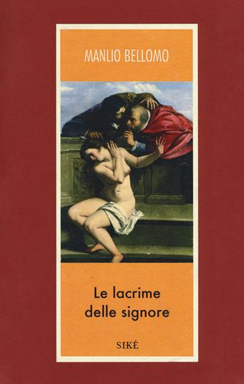 Le lacrime delle signore - Manlio Bellomo - Libro Siké 2018 | Libraccio.it