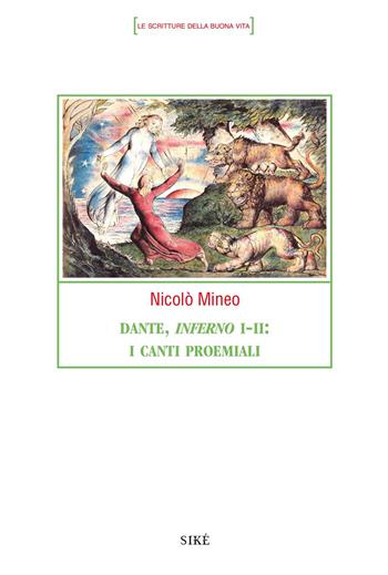 Dante. Inferno I-II. I canti proemiali - Nicolò Mineo - Libro Siké 2020, Le scritture della buona vita | Libraccio.it
