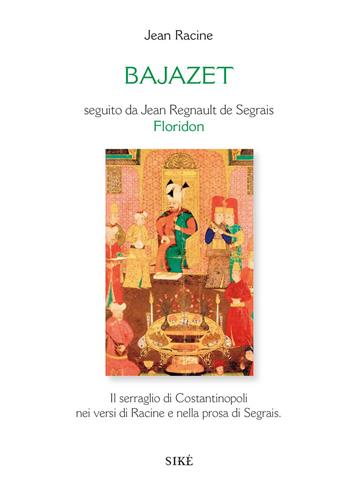 Bajazet - Jean Racine - Libro Siké 2020 | Libraccio.it