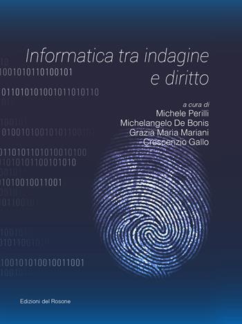 Informatica tra indagine e diritto  - Libro Edizioni del Rosone 2019 | Libraccio.it
