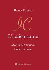 L' italico canto. Studi sulle letterature latina e italiana