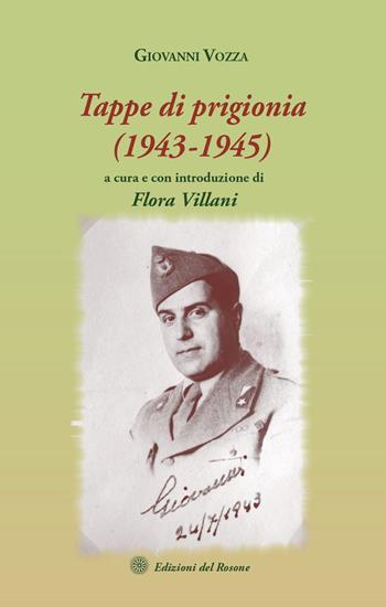 Tappe di prigionia (1943-1945) - Giovanni Vozza - Libro Edizioni del Rosone 2019, Il Novecento | Libraccio.it