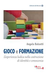 Gioco e formazione. L'esperienza ludica nella costruzione di identità e conoscenza