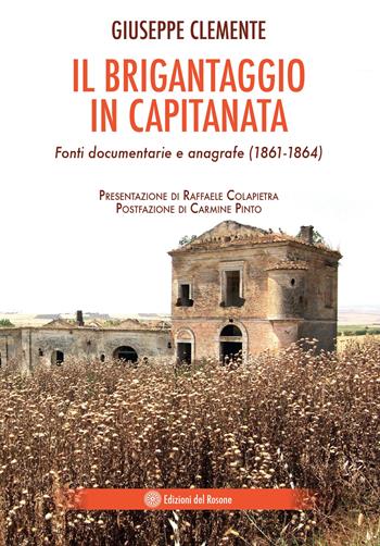 Il brigantaggio in Capitanata. Fonti documentarie e anagrafe (1861-1864)  - Libro Edizioni del Rosone 2025, I quaderni del Rosone. Nuova serie | Libraccio.it