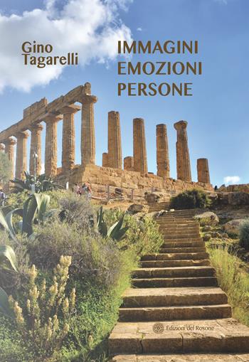 Immagini, emozioni, persone - Gino Tagarelli - Libro Edizioni del Rosone 2025 | Libraccio.it