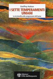 I sette temperamenti umani. La via teosofica alla comprensione dell'uomo