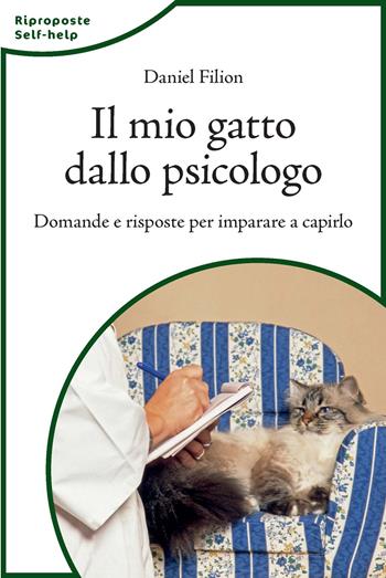 Il mio gatto dallo psicologo. Domande e risposte per imparare a capirlo - Daniel Filion - Libro L'Età dell'Acquario 2020 | Libraccio.it