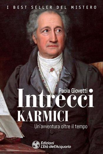 Intrecci karmici. Un'avventura oltre il tempo - Paola Giovetti - Libro L'Età dell'Acquario 2021, Best seller del mistero | Libraccio.it