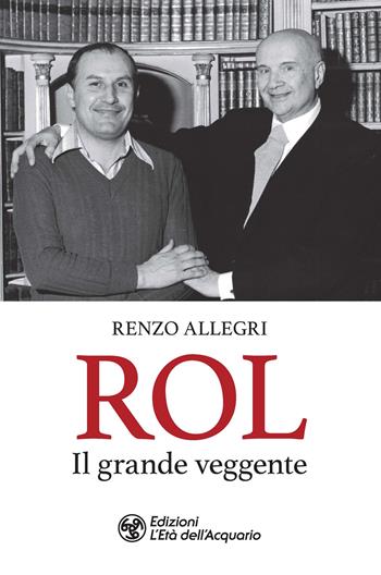 Rol. Il grande veggente - Renzo Allegri - Libro L'Età dell'Acquario 2022, I libri della Nuova Era | Libraccio.it