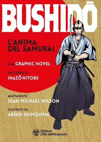 Bushido. L'anima del samurai - Inazo Nitobe, Inazo Nitobe - Libro L'Età dell'Acquario 2022, Altrimondi | Libraccio.it