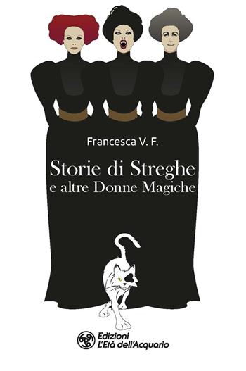 Storie di streghe e altre donne magiche - Francesca V. F. - Libro L'Età dell'Acquario 2023, Biblioteca dei simboli | Libraccio.it