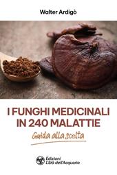 I funghi medicinali in 240 malattie