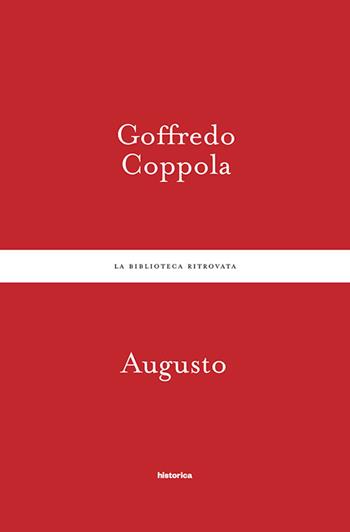 Augusto - Goffredo Coppola - Libro Historica Edizioni 2018 | Libraccio.it