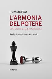 L' armonia del potere. Verso una nuova agorà dell'umanesimo