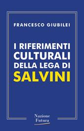 I riferimenti culturali della Lega di Salvini