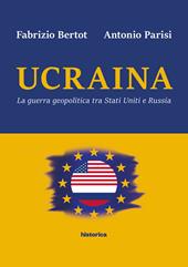 Ucraina. La guerra geopolitica tra Stati Uniti e Russia