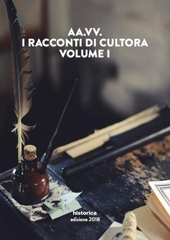 I racconti di Cultora. Vol. 1  - Libro Historica Edizioni 2018 | Libraccio.it