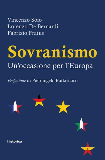 Sovranismo. Un'occasione per l'Europa - Lorenzo De Bernardi, Fabrizio Fratus, Vincenzo Sofo - Libro Historica Edizioni 2019 | Libraccio.it