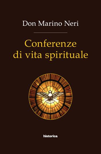 Conferenze di vita spirituale - Marino Neri - Libro Historica Edizioni 2019 | Libraccio.it