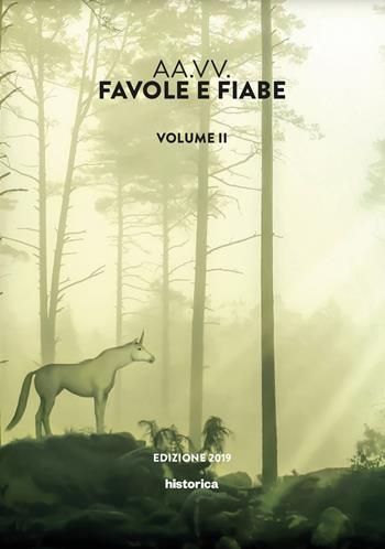 Favole e fiabe (2019). Vol. 2  - Libro Historica Edizioni 2019 | Libraccio.it