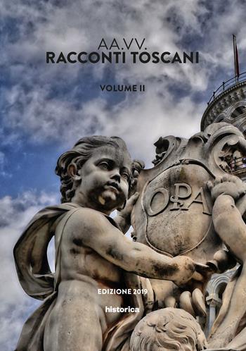 Racconti toscani. Vol. 2  - Libro Historica Edizioni 2019 | Libraccio.it