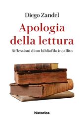 Apologia della lettura. Riflessioni di un bibliofilo incallito